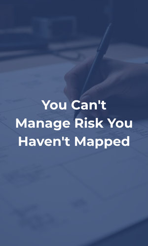 You Cant Manage Risk You Havent Mapped